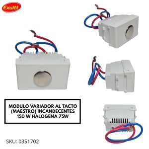 MODULO VARIADOR AL TACTO (MAESTRO) INCANDECENTES 150 W HALOGENA 75W LINEA URBANA EXULTT - Vista 4